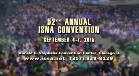 MUSLIMS IN CHICAGO TO HOLD ISNA 52ND ANNUAL CONVENTION