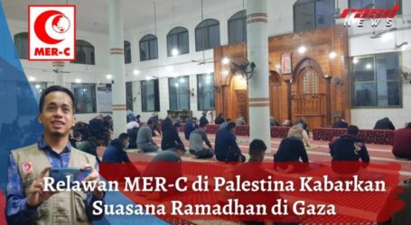 MER-C Volunteers in Palestine Reports the Situation of Ramadan in Gaza